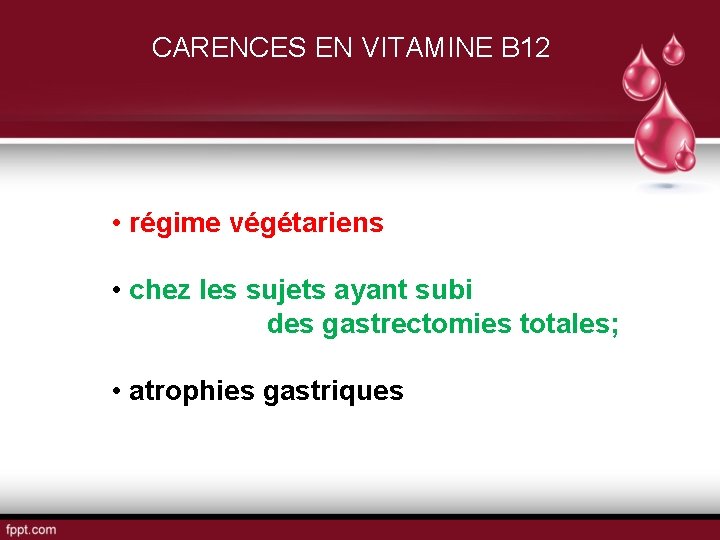 CARENCES EN VITAMINE B 12 • régime végétariens • chez les sujets ayant subi