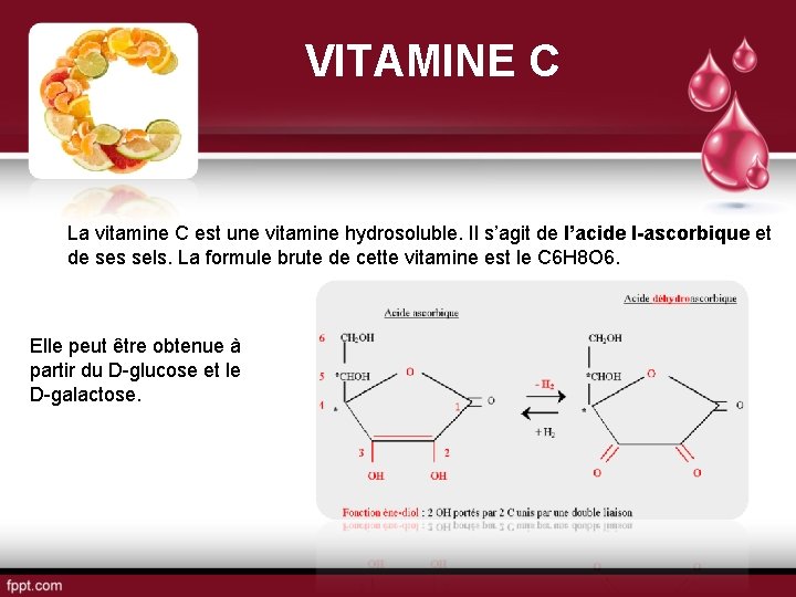 VITAMINE C La vitamine C est une vitamine hydrosoluble. Il s’agit de l’acide l-ascorbique