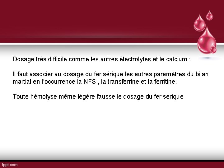 Dosage très difficile comme les autres électrolytes et le calcium ; Il faut associer