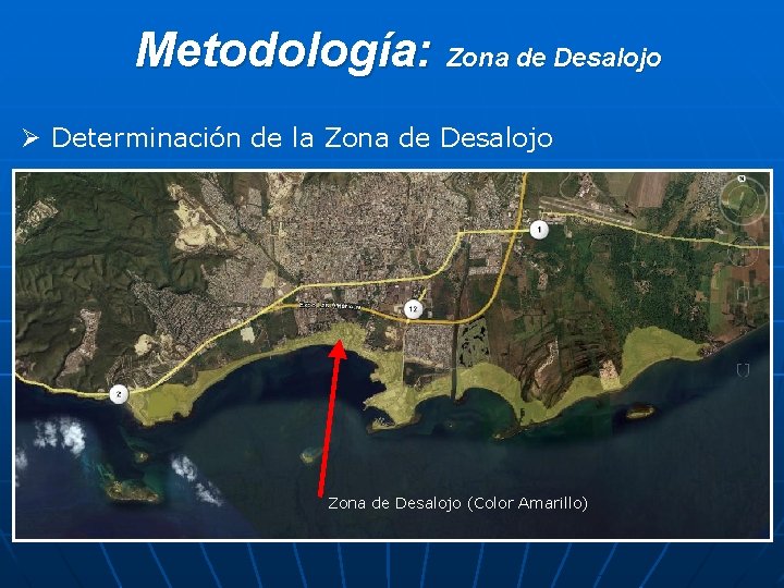 Metodología: Zona de Desalojo Ø Determinación de la Zona de Desalojo (Color Amarillo) 