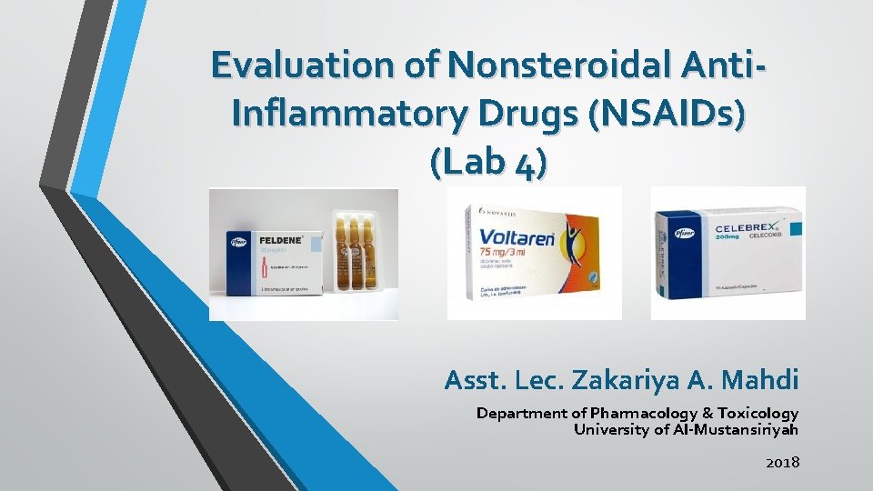 Evaluation of Nonsteroidal Anti. Inflammatory Drugs (NSAIDs) (Lab 4) Asst. Lec. Zakariya A. Mahdi