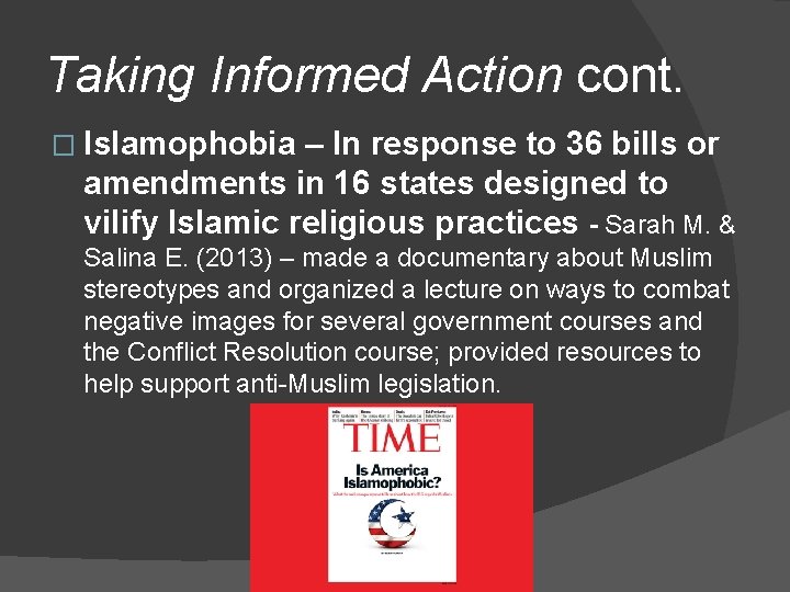 Taking Informed Action cont. � Islamophobia – In response to 36 bills or amendments