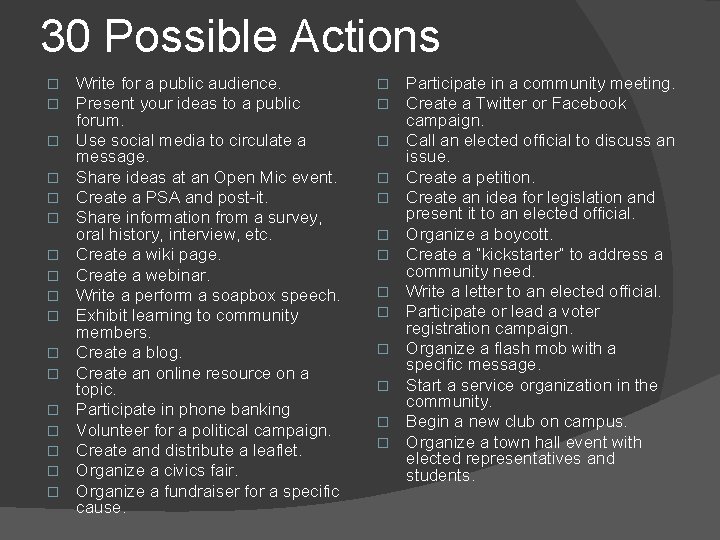 30 Possible Actions � � � � � Write for a public audience. Present