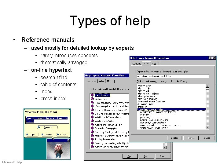Types of help • Reference manuals – used mostly for detailed lookup by experts Types of help • Reference manuals – used mostly for detailed lookup by experts