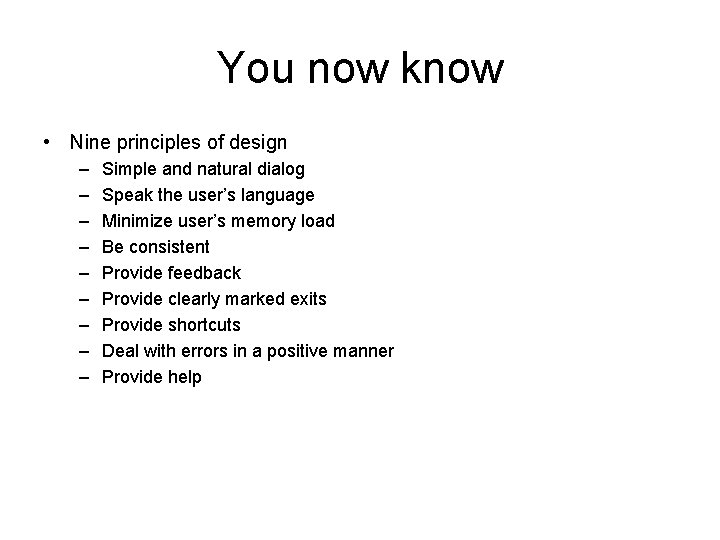 You now know • Nine principles of design – – – – – Simple You now know • Nine principles of design – – – – – Simple