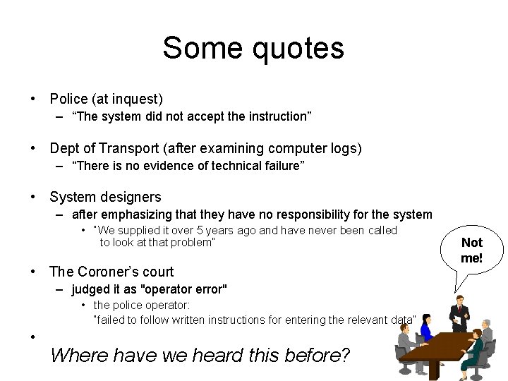 Some quotes • Police (at inquest) – “The system did not accept the instruction” Some quotes • Police (at inquest) – “The system did not accept the instruction”