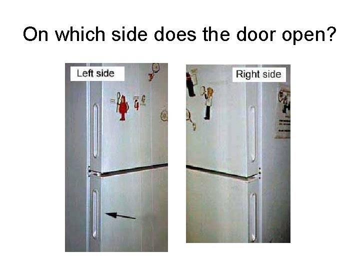On which side does the door open? On which side does the door open?