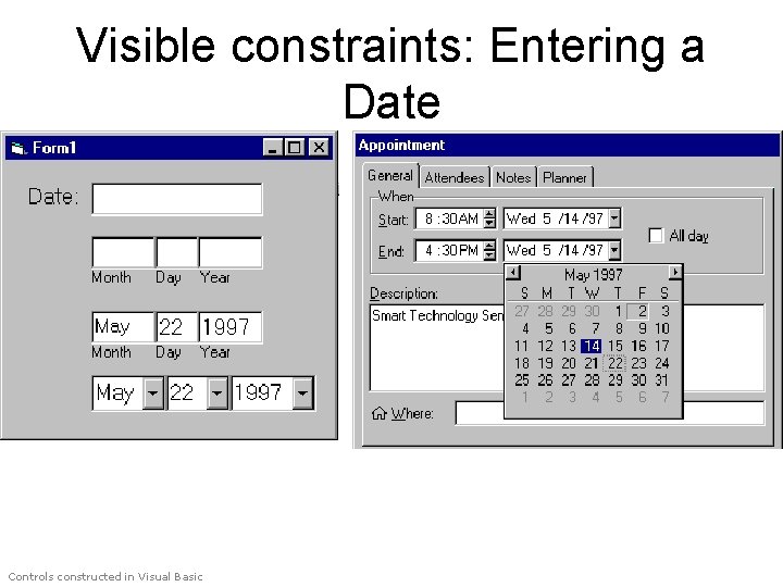 Visible constraints: Entering a Date Controls constructed in Visual Basic Visible constraints: Entering a Date Controls constructed in Visual Basic