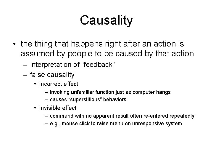 Causality • the thing that happens right after an action is assumed by people Causality • the thing that happens right after an action is assumed by people