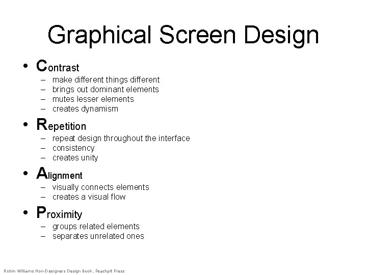 Graphical Screen Design • Contrast – – make different things different brings out dominant Graphical Screen Design • Contrast – – make different things different brings out dominant