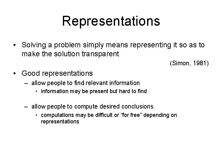 Representations • Solving a problem simply means representing it so as to make the Representations • Solving a problem simply means representing it so as to make the