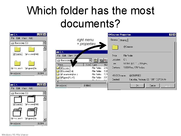 Which folder has the most documents? right menu + properties Windows 95 File Viewer Which folder has the most documents? right menu + properties Windows 95 File Viewer