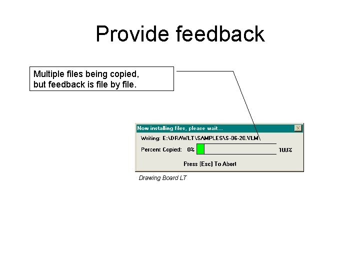 Provide feedback Multiple files being copied, but feedback is file by file. Drawing Board Provide feedback Multiple files being copied, but feedback is file by file. Drawing Board