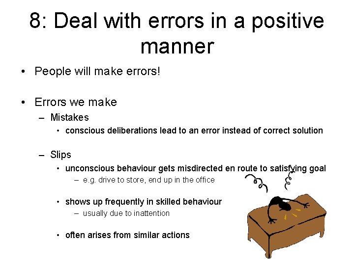 8: Deal with errors in a positive manner • People will make errors! • 8: Deal with errors in a positive manner • People will make errors! •