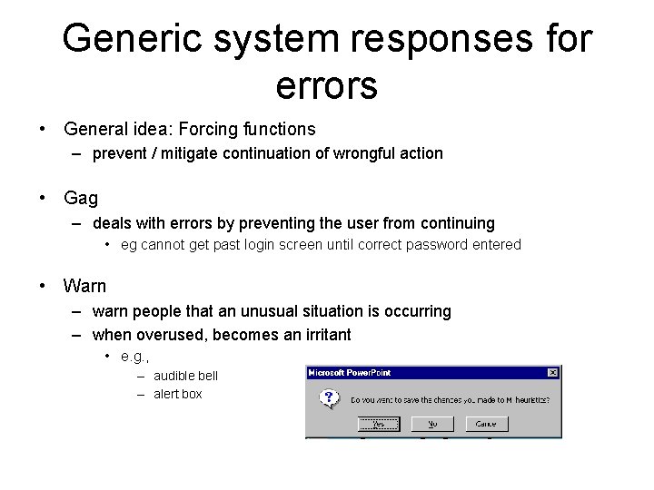 Generic system responses for errors • General idea: Forcing functions – prevent / mitigate Generic system responses for errors • General idea: Forcing functions – prevent / mitigate