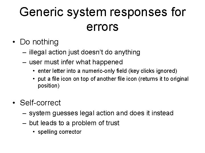 Generic system responses for errors • Do nothing – illegal action just doesn’t do Generic system responses for errors • Do nothing – illegal action just doesn’t do