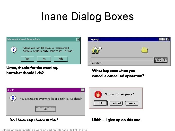 Inane Dialog Boxes Umm, thanks for the warning, but what should I do? Do Inane Dialog Boxes Umm, thanks for the warning, but what should I do? Do