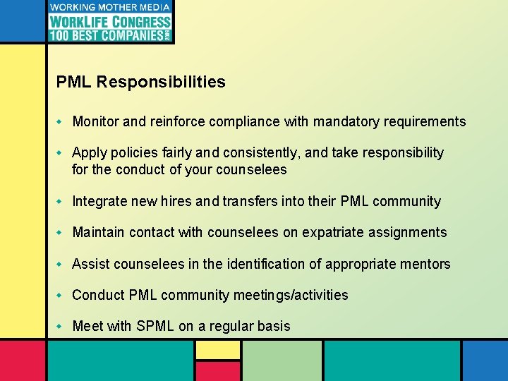 PML Responsibilities w Monitor and reinforce compliance with mandatory requirements w Apply policies fairly