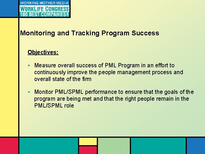 Monitoring and Tracking Program Success Objectives: w Measure overall success of PML Program in