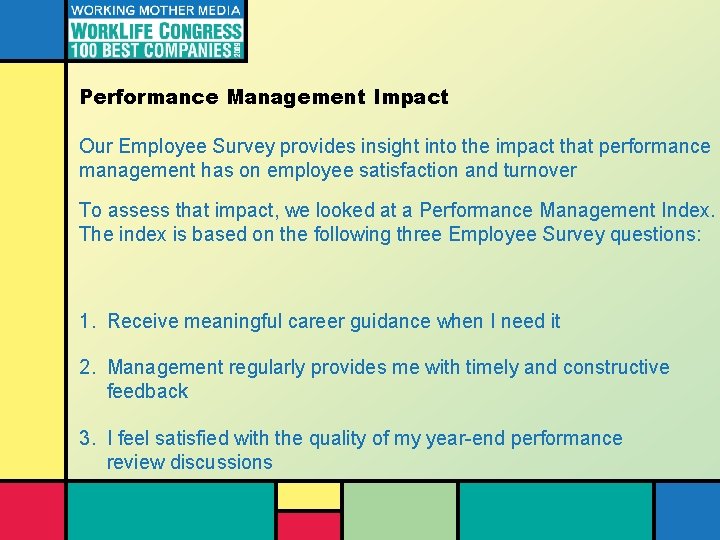 Performance Management Impact Our Employee Survey provides insight into the impact that performance management