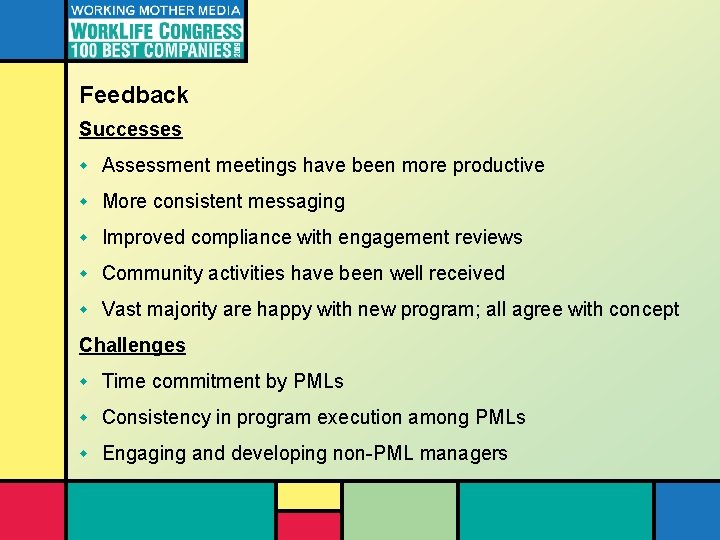 Feedback Successes w Assessment meetings have been more productive w More consistent messaging w