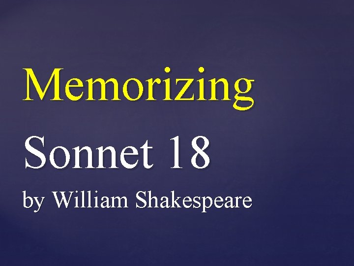 Memorizing Sonnet 18 by William Shakespeare 