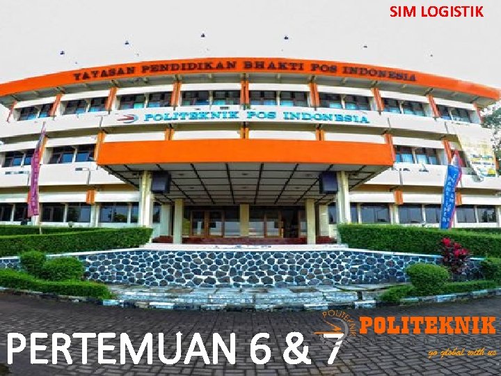 SIM LOGISTIK PERTEMUAN 6 & 7 