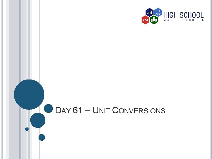 DAY 61 – UNIT CONVERSIONS 