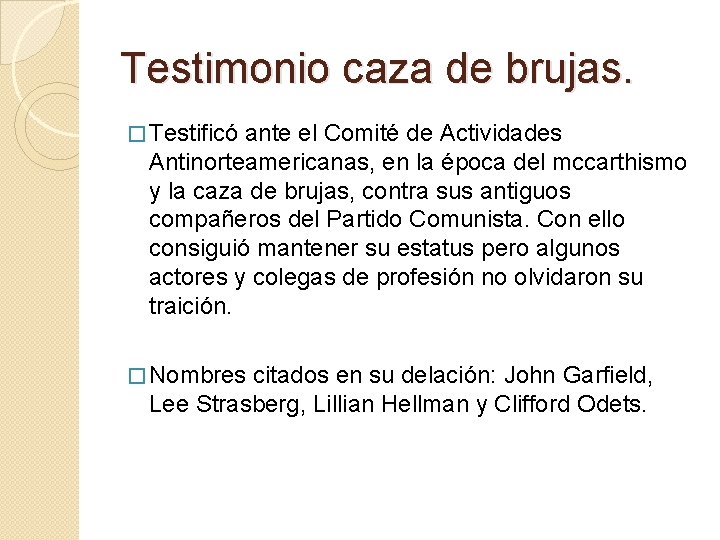 Testimonio caza de brujas. � Testificó ante el Comité de Actividades Antinorteamericanas, en la