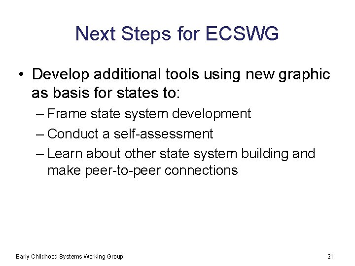 Next Steps for ECSWG • Develop additional tools using new graphic as basis for