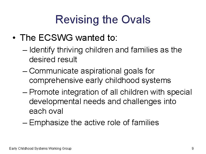Revising the Ovals • The ECSWG wanted to: – Identify thriving children and families