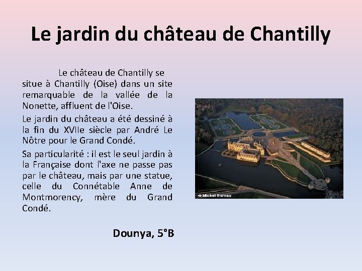 Le jardin du château de Chantilly Le château de Chantilly se situe à Chantilly