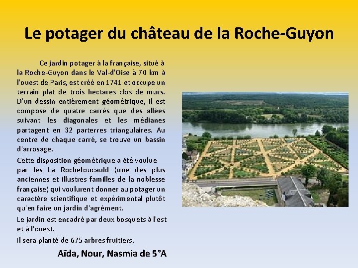 Le potager du château de la Roche-Guyon Ce jardin potager à la française, situé