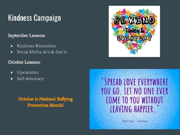 Kindness Campaign September Lessons: ● Kindness Reminders ● Social Media do’s & don’ts October Kindness Campaign September Lessons: ● Kindness Reminders ● Social Media do’s & don’ts October