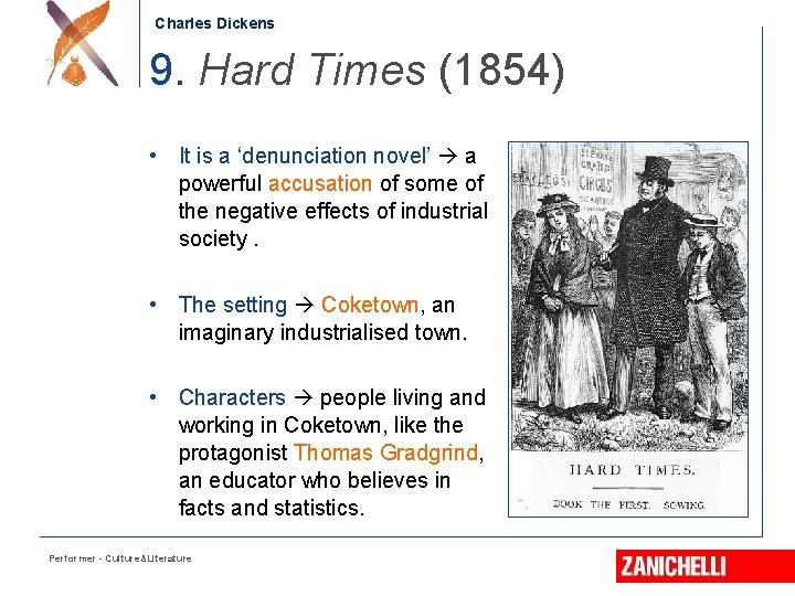 Charles Dickens 9. Hard Times (1854) • It is a ‘denunciation novel’ a powerful