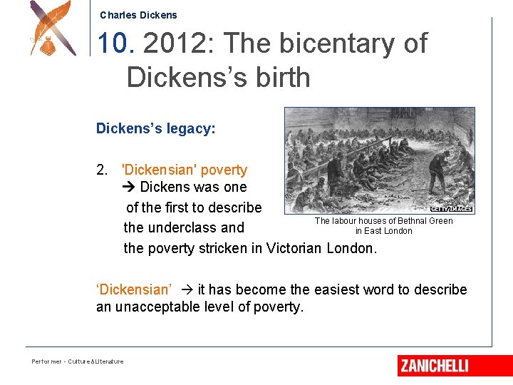 Charles Dickens 10. 2012: The bicentary of Dickens’s birth Dickens’s legacy: 2. 'Dickensian' poverty