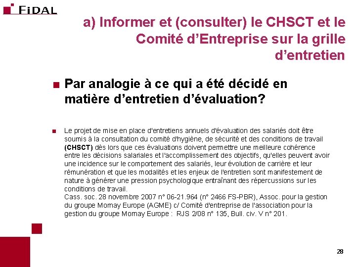 a) Informer et (consulter) le CHSCT et le Comité d’Entreprise sur la grille d’entretien