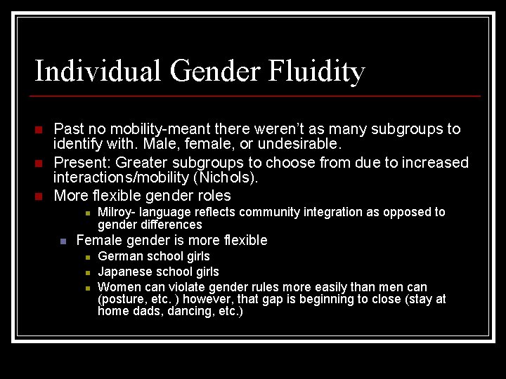 Individual Gender Fluidity n n n Past no mobility-meant there weren’t as many subgroups