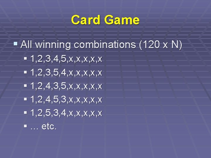 Card Game § All winning combinations (120 x N) § 1, 2, 3, 4,