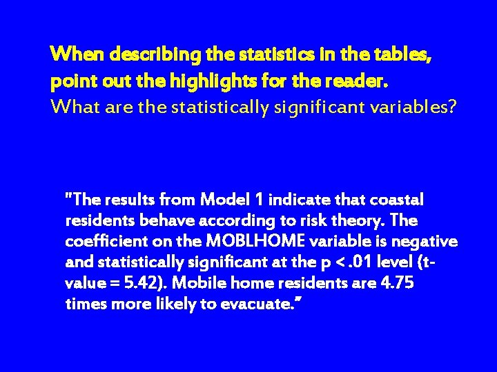 When describing the statistics in the tables, point out the highlights for the reader.