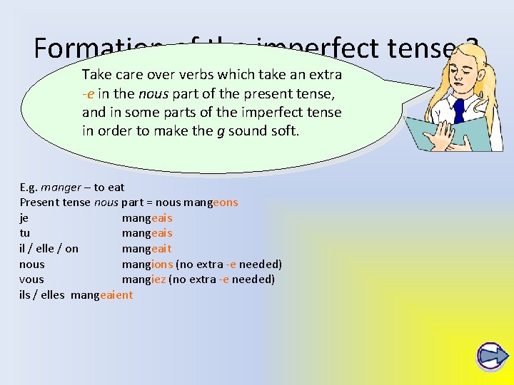 Formation of the imperfect tense 3 Take care over verbs which take an extra Formation of the imperfect tense 3 Take care over verbs which take an extra