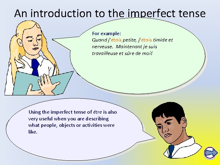 An introduction to the imperfect tense 2 For example: Many of the Boucle d’Or An introduction to the imperfect tense 2 For example: Many of the Boucle d’Or