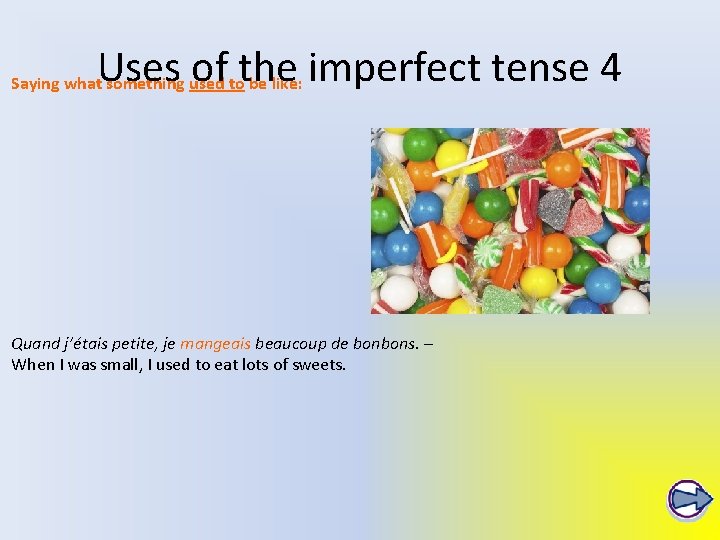 Uses of the imperfect tense 4 Saying what something used to be like: Quand Uses of the imperfect tense 4 Saying what something used to be like: Quand