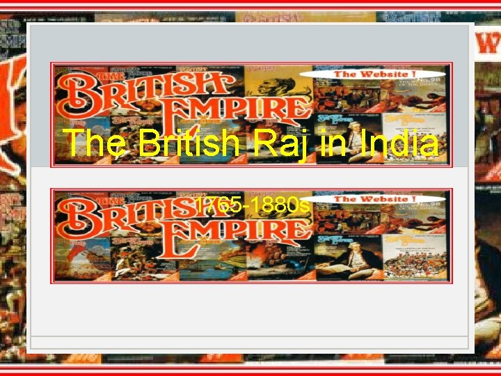 The British Raj in India 1765 -1880 s 