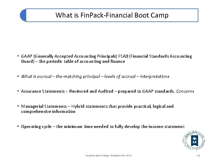 What is Fin. Pack-Financial Boot Camp • GAAP (Generally Accepted Accounting Principals) FSAB (Financial