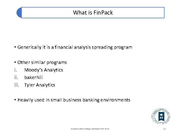 What is Fin. Pack • Generically it is a financial analysis spreading program •