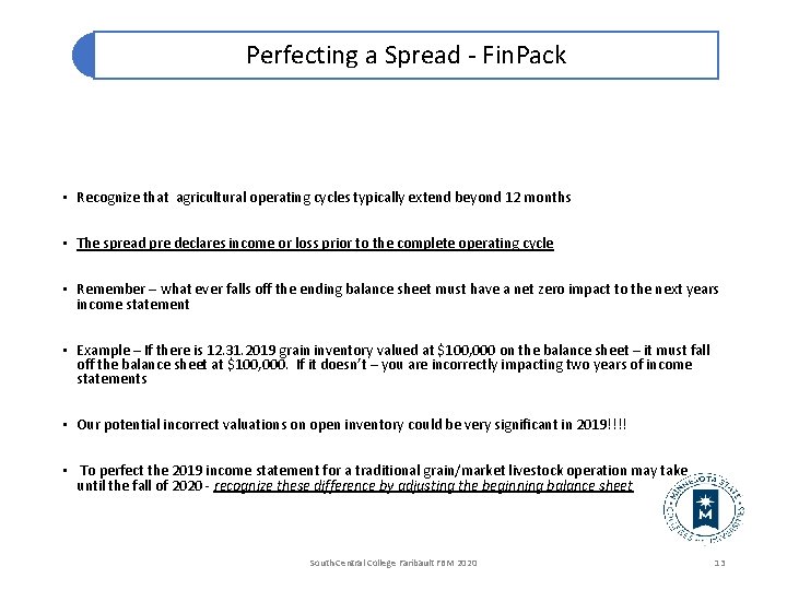 Perfecting a Spread - Fin. Pack • Recognize that agricultural operating cycles typically extend