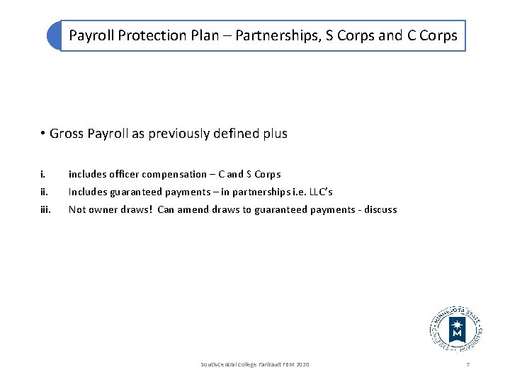 Payroll Protection Plan – Partnerships, S Corps and C Corps • Gross Payroll as