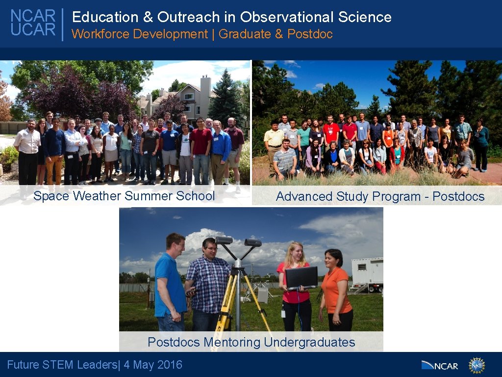 NCAR N C A Education & Outreach in Observational Science UCAR R Sub title