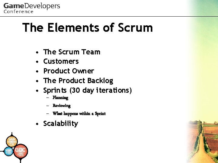 The Elements of Scrum • • • The Scrum Team Customers Product Owner The